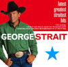 Latest Greatest Straitest Hits, George Strait