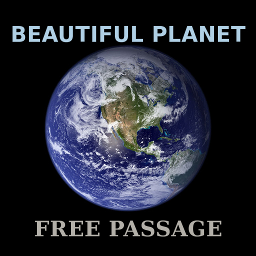Beautiful Planet - Free Passage:  A photographic journey around the world