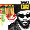 True Love, Toots & The Maytals