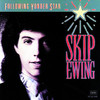 Following Yonder Star, Skip Ewing