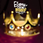 Disturbed / Supreme Beings, Blame One