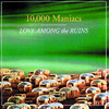 Love Among the Ruins, 10,000 Maniacs