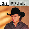 20th Century Masters - The Millennium Collection: Best of Mark Chesnutt, Mark Chesnutt