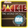 The World Should Revolve Around Me (Edited) - Single, Little Jackie
