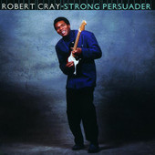 Strong Persuader, Robert Cray