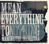 Mean Everything to Nothing, Manchester Orchestra