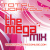 Total Workout the Mega Mix - 125BPM–138BPM for Jogging, Aerobics, Step, Dancersise, Spinning, Gym Workout & General Fitness
