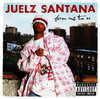 From Me to U, Juelz Santana