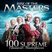100 Supreme Classical Masterpieces: Rise of the Masters by Various Artists - iTunes Album Download
