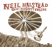 Oh! Mighty Engine (Bonus Track Version), Neil Halstead
