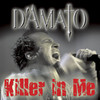 Killer In Me - Single, D'Amato