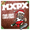Punk Rawk Christmas, Mxpx