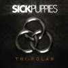 Tri-Polar, Sick Puppies