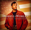 Have You Forgotten?, Darryl Worley