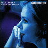 Blue Roses from the Moons, Nanci Griffith
