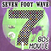 80's Movie - Single, Seven Foot Wave
