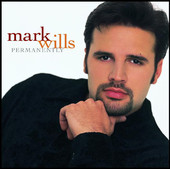 Permanently, Mark Wills