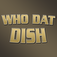 Who Dat Dish