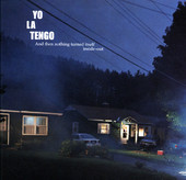 And Then Nothing Turned Itself Inside-Out, Yo La Tengo