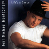 Life's a Dance, John Michael Montgomery