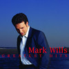 Mark Wills: Greatest Hits, Mark Wills