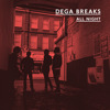 All Night - Single, Dega Breaks