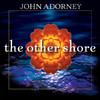 The Other Shore, John Adorney