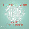Our December - Single, Thriving Ivory