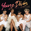 New Attitude, Young Divas