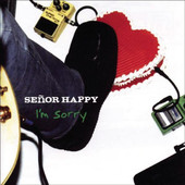 I'm Sorry, Señor Happy