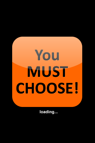 Image of YOU MUST CHOOSE!