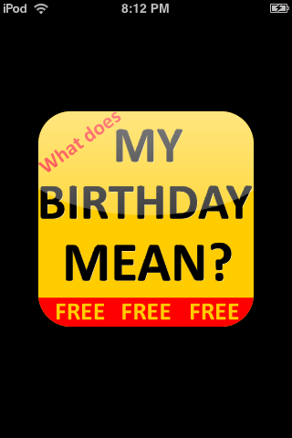 What does MY BIRTHDAY MEAN?!