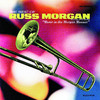 The Best of Russ Morgan and His Orchestra: Music in the Morgan Manner, Russ Morgan and His Orchestra