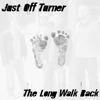 The Long Walk Back, Just Off Turner