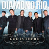 God Is There - Single, Diamond Rio