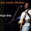 Playin' Dirty, Joe Louis Walker