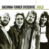 Gold, Bachman-Turner Overdrive