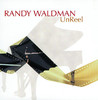 Unreel, Randy Waldman