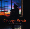 The Road Less Traveled, George Strait