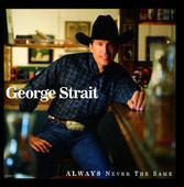 Always Never the Same, George Strait