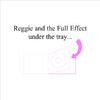 Under the Tray, Reggie & The Full Effect