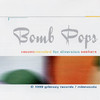 Recommended for Diversion Seekers, Bomb Pops