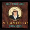 Keep Your Soul - A Tribute to Doug Sahm (Bonus Track Version)