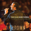 Praise Heard Around the World, Clint Brown