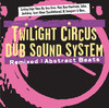 Remixed: Abstract Beats, Twilight Circus Dub Sound System
