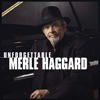 Unforgettable - Merle Haggard, Merle Haggard