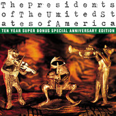 The Presidents of the United States of America (10th Aniversary Edition), The Presidents of the United States of America