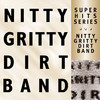 The Nitty Gritty Dirt Band: Super Hits, Nitty Gritty Dirt Band
