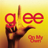 On My Own (Glee Cast Version) - Single, Glee Cast