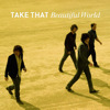 43. Beautiful World - Take That